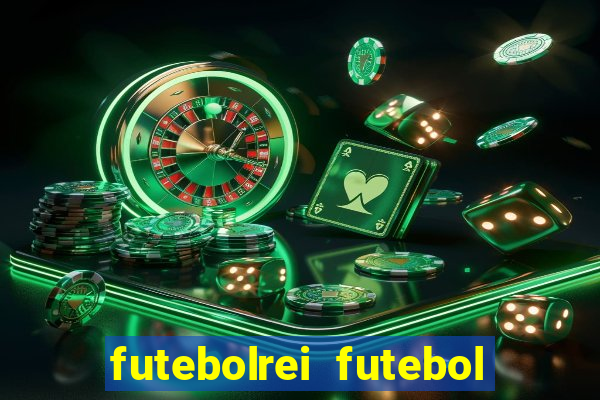 futebolrei futebol ao vivo